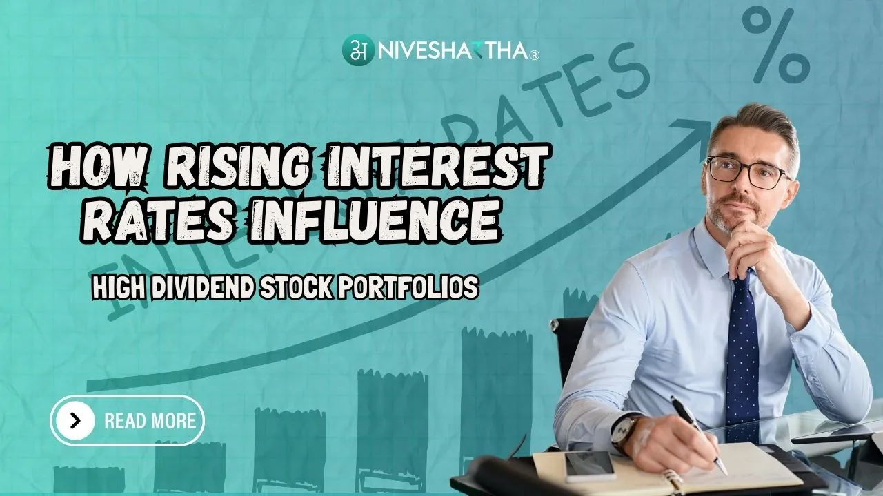 How Rising Interest Rates Influence High Dividend Stock Portfolios