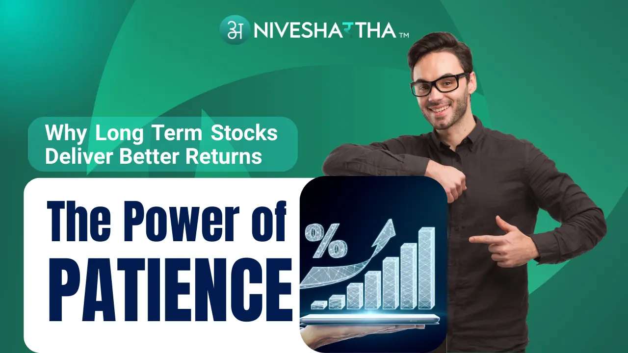 The Power of Patience: Why Long Term Stocks Deliver Better Returns