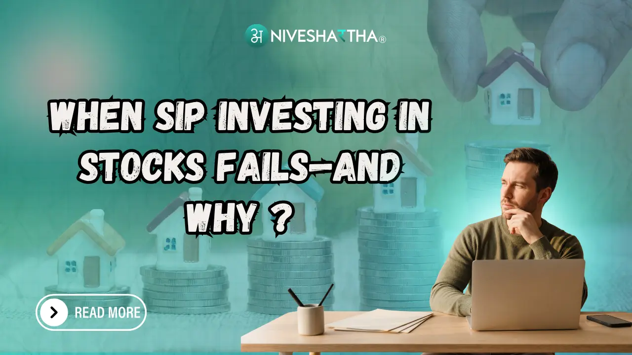 When SIP Investing in Stocks Fails—and Why You Must Know This