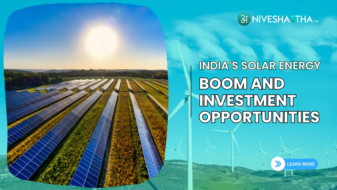 Investing In Stocks: India’s Solar Energy Boom and Investment Opportunities