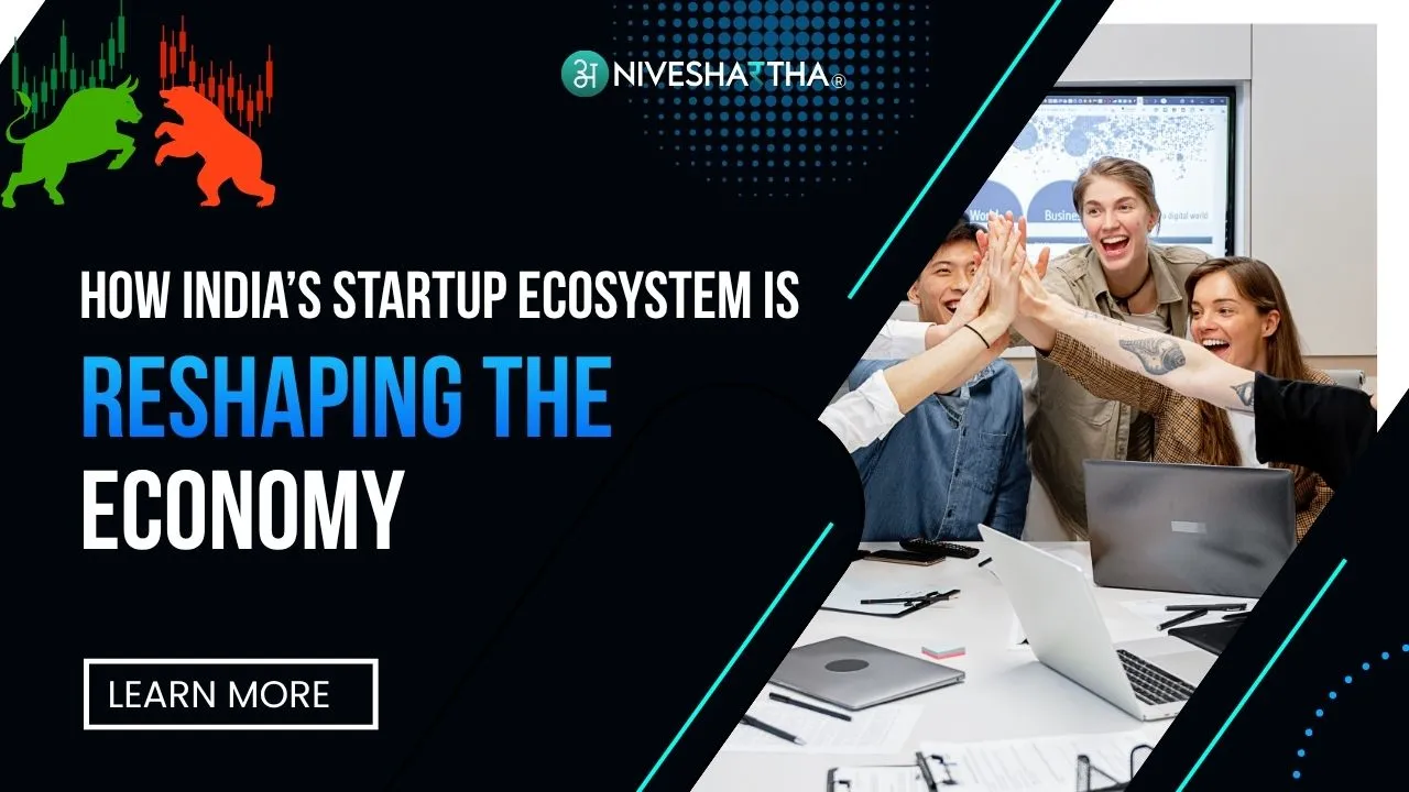 How India’s Startup Ecosystem Is Reshaping the Economy